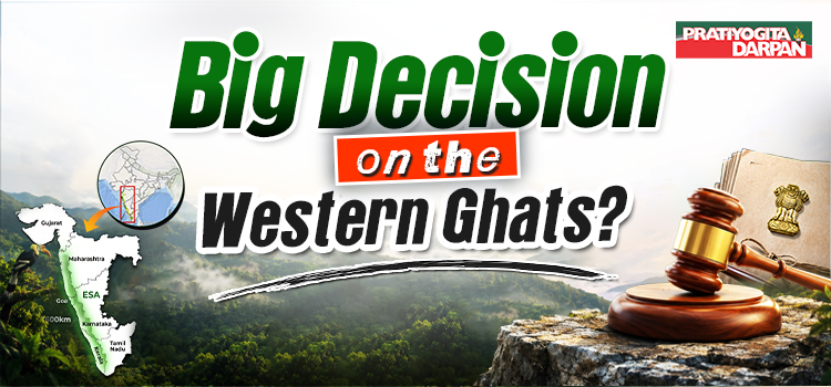 Western Ghats Update: Why India Is Taking Big Action Now